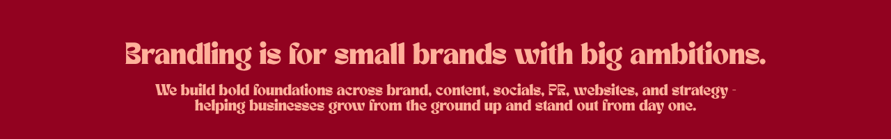 Brandling is for small brands with big ambitions.